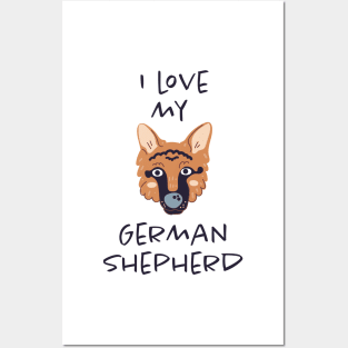 I Love My German Shepherd Posters and Art